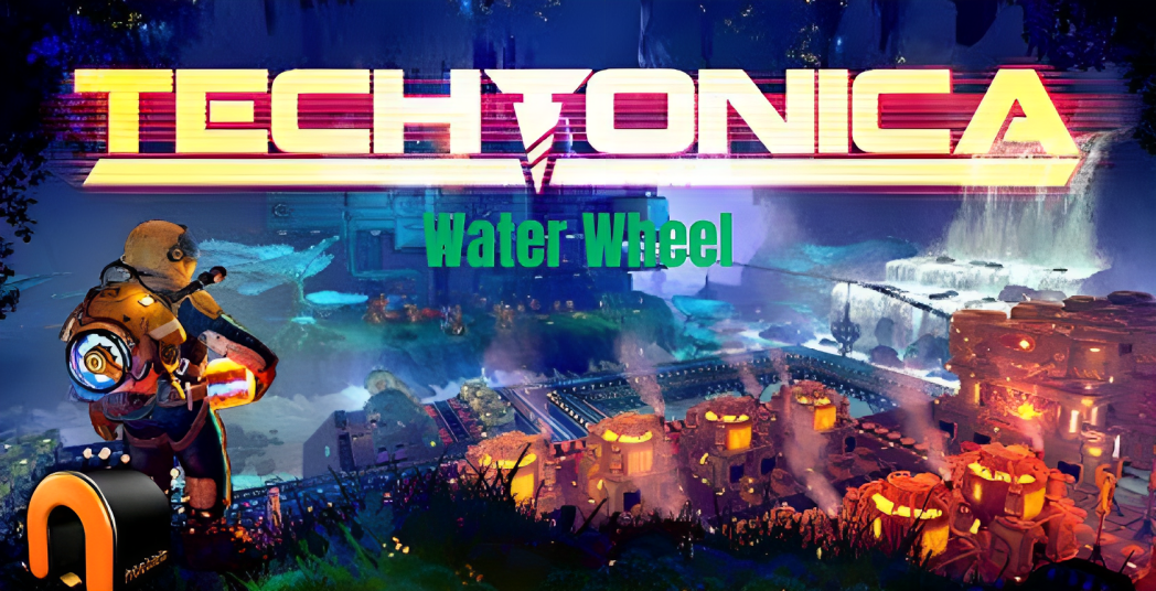 Techtonica Water Wheel: A Revolutionary Way to Power Your Factory